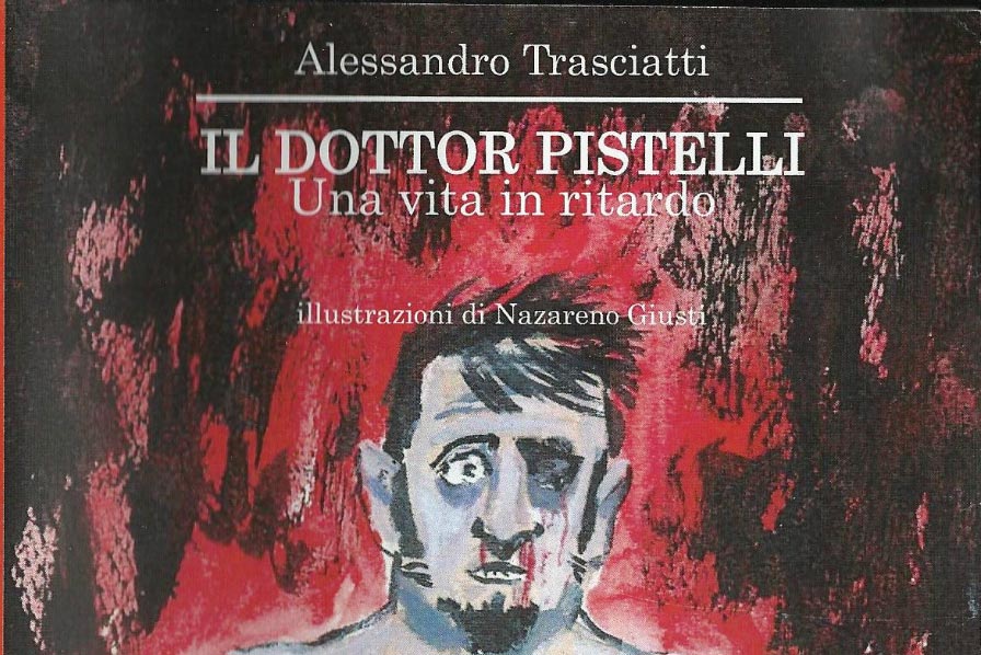 Il Dottor Pistelli by Alessandro Trasciatti illustrated by Nazareno Giusti