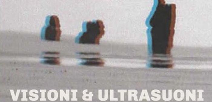 Visioni & Ultrasuoni